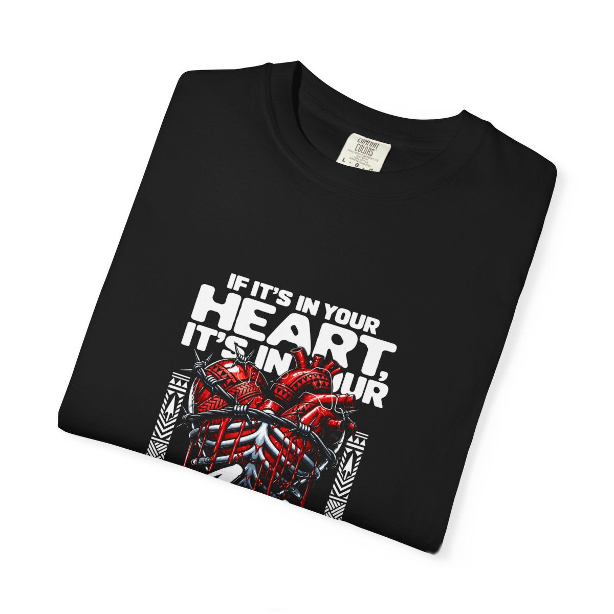 In Your Heart print on a garment dyed unisex tee